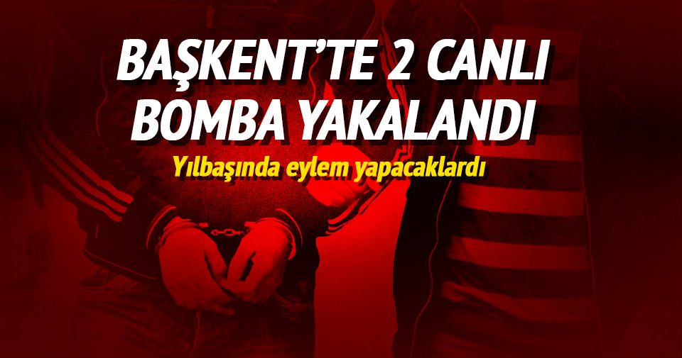 Ankara’da 2 canlı bomba yakalandı