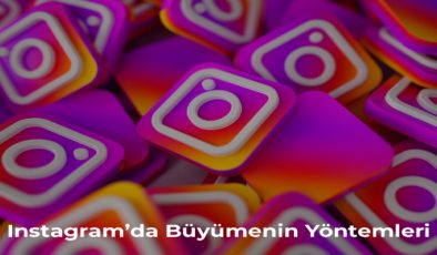 Instagram’da Büyümenin Yöntemleri