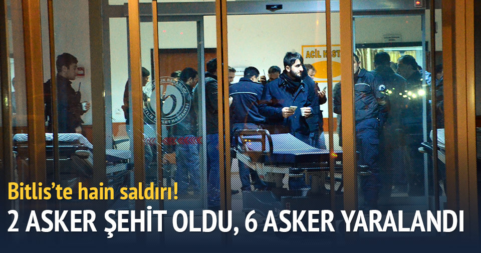Bitlis’te terör saldırısı: 2 şehit, 6 yaralı